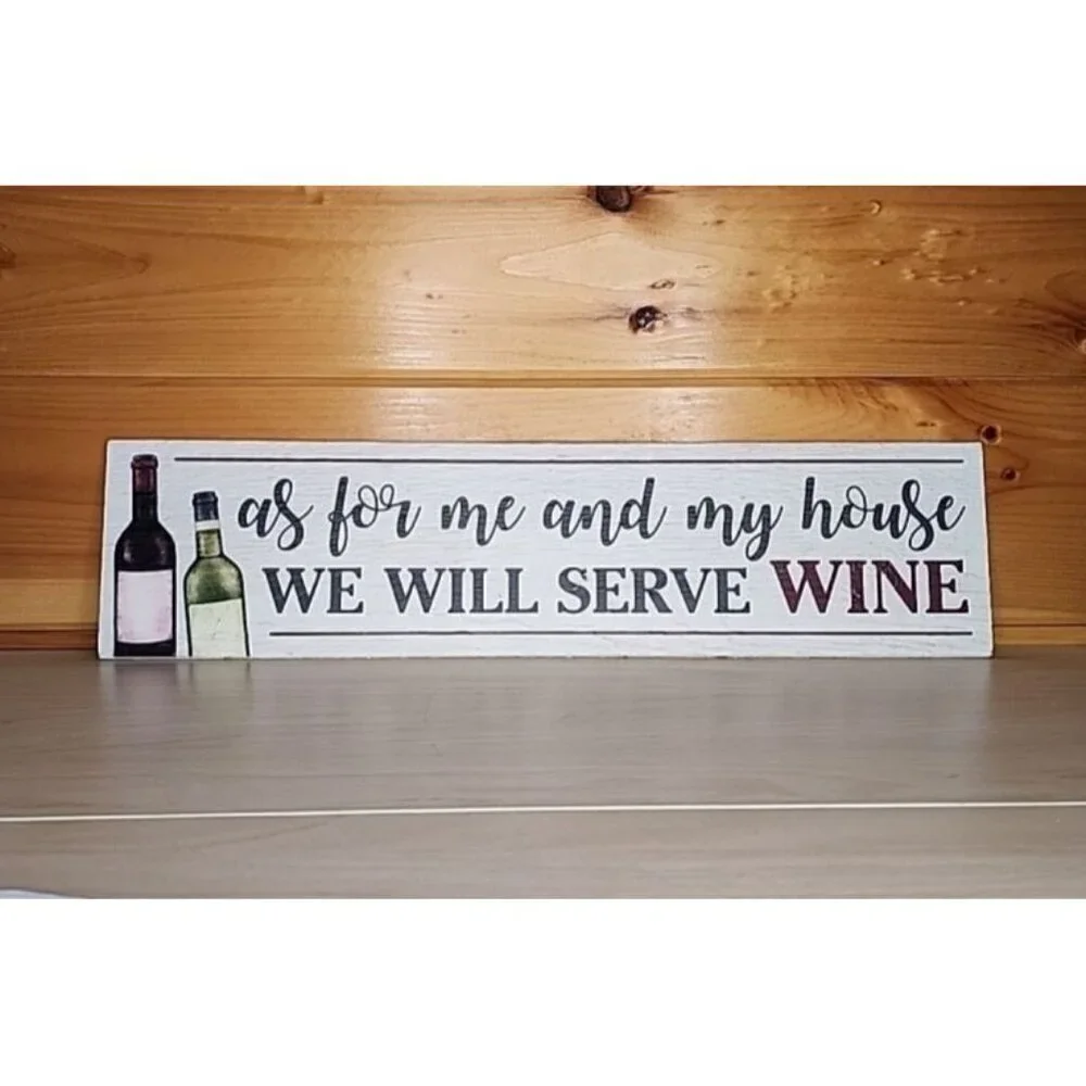 As For Me And My House We Will Serve Wine 24X6 Hanging Novelty Sign